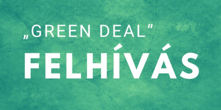 „Green Deal” Felhívás